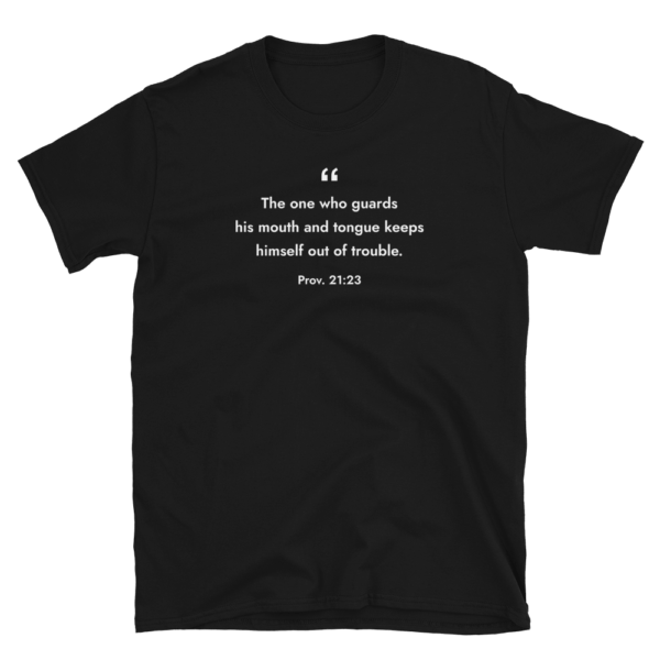 Proverbs 21:23 T-shirt